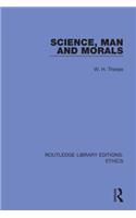 Science, Man and Morals