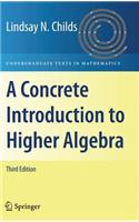 A Concrete Introduction to Higher Algebra: (Undergraduate Texts in Mathematics)