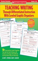 Teaching Writing Through Differentiated Instruction with Leveled Graphic Organizers: (Teaching Strategies)