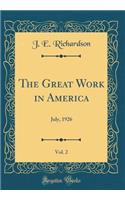 The Great Work in America, Vol. 2: July, 1926 (Classic Reprint)