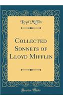 Collected Sonnets of Lloyd Mifflin (Classic Reprint)
