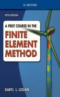 A First Course in the Finite Element Method, Si Version: SI Edition