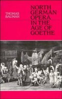 North German Opera in the Age of Goethe