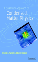 Quantum Approach to Condensed Matter Physics