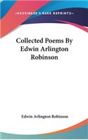 Collected Poems By Edwin Arlington Robinson