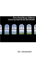 The Pontifical Offices Used by David de Bernham: (English)