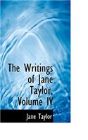 The Writings of Jane Taylor, Volume IV