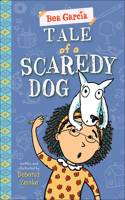 Tale of a Scaredy-Dog: (3 Bea Garcia)