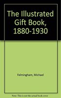 The Illustrated Gift Book, 1880-1930