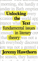 Unlocking the Text: Fundamental Issues in Literary Theory