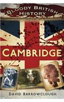 Bloody British History: Cambridge