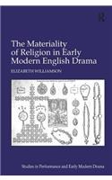 Materiality of Religion in Early Modern English Drama