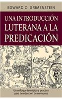 Una introducción luterana a la predicación (A Lutheran Primer for Preaching): (Multiple Languages)