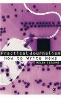 Practical Journalism: How to Write News