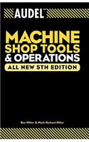 Audel Machine Shop Tools and Operations