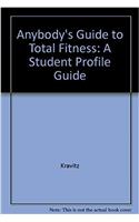 Anybodys Guide to Total Fitness: A Student Profile Guide