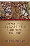 The Art of the Byzantine Empire 312-1453