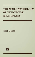 Neuropsychology of Degenerative Brain Diseases