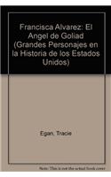 Francisca Alvarez: El Ángel de Goliad (the Angel of Goliad)