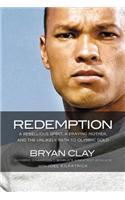 Redemption: A Rebellious Spirit, a Praying Mother, and the Unlikely Path to Olympic Gold