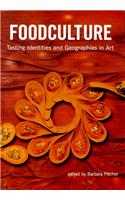 Foodculture: Tasting Identities and Geographies in Art