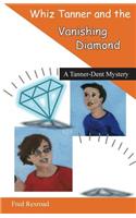 Whiz Tanner and the Vanishing Diamond