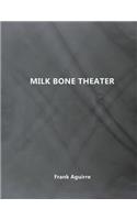 Milk Bone Theater