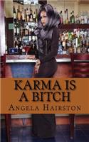 Karma is a Bitch