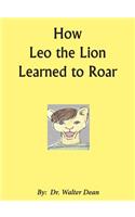 How Leo the Lion Learned to Roar