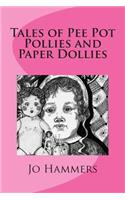 Tales of Pee Pot Pollies and Paper Dollies