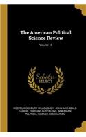 The American Political Science Review; Volume 16