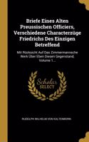 Briefe Eines Alten Preussischen Officiers, Verschiedene Characterzüge Friedrichs Des Einzigen Betreffend