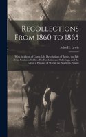 Recollections From 1860 to 1865