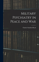 Military Psychiatry in Peace and War