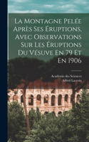 Montagne Pelée Après Ses Éruptions, Avec Observations Sur Les Éruptions Du Vésuve En 79 Et En 1906