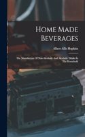 Home Made Beverages: The Manufacture Of Non-alcoholic And Alcoholic Drinks In The Household