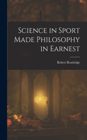 Science in Sport Made Philosophy in Earnest