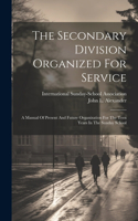 Secondary Division Organized For Service