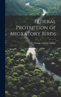Federal Protection of Migratory Birds