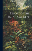 Report of the Botanical Dept