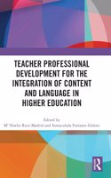 Teacher Professional Development for the Integration of Content and Language in Higher Education