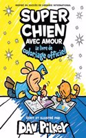 Super Chien Avec Amour: Le Livre de Coloriage Officiel: (Super Chien)