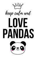 Keep Calm And Love Pandas