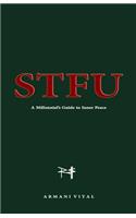 Stfu: A Millennial's Guide to Inner Peace