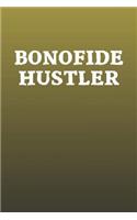 Bonofide Hustler: Funny Sayings on the cover Journal 104 Lined Pages for Writing and Drawing, Everyday Humorous, 365 days to more Humor & Happiness Year Long Journal 