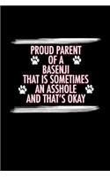 Proud Parent of a Basenji That is Sometimes an Asshole and That's Ok: Basenji Training Book (Blank Lined Journal Notebook Diary)