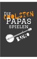 Die coolsten Papas spielen Banjo