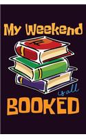 My Weekend Is All Booked