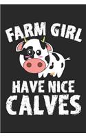 Farm Girl Have Nice Calves: Farming Dot Grid Journal, Diary, Notebook 6 x 9 inches with 120 Pages