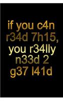 If You C4n R34d 7h15 You R34lly N33d 2 G37 L41d